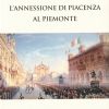 L'annessione di Piacenza al Piemonte