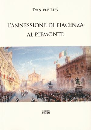 L'Annessione di Piacenza al Piemonte